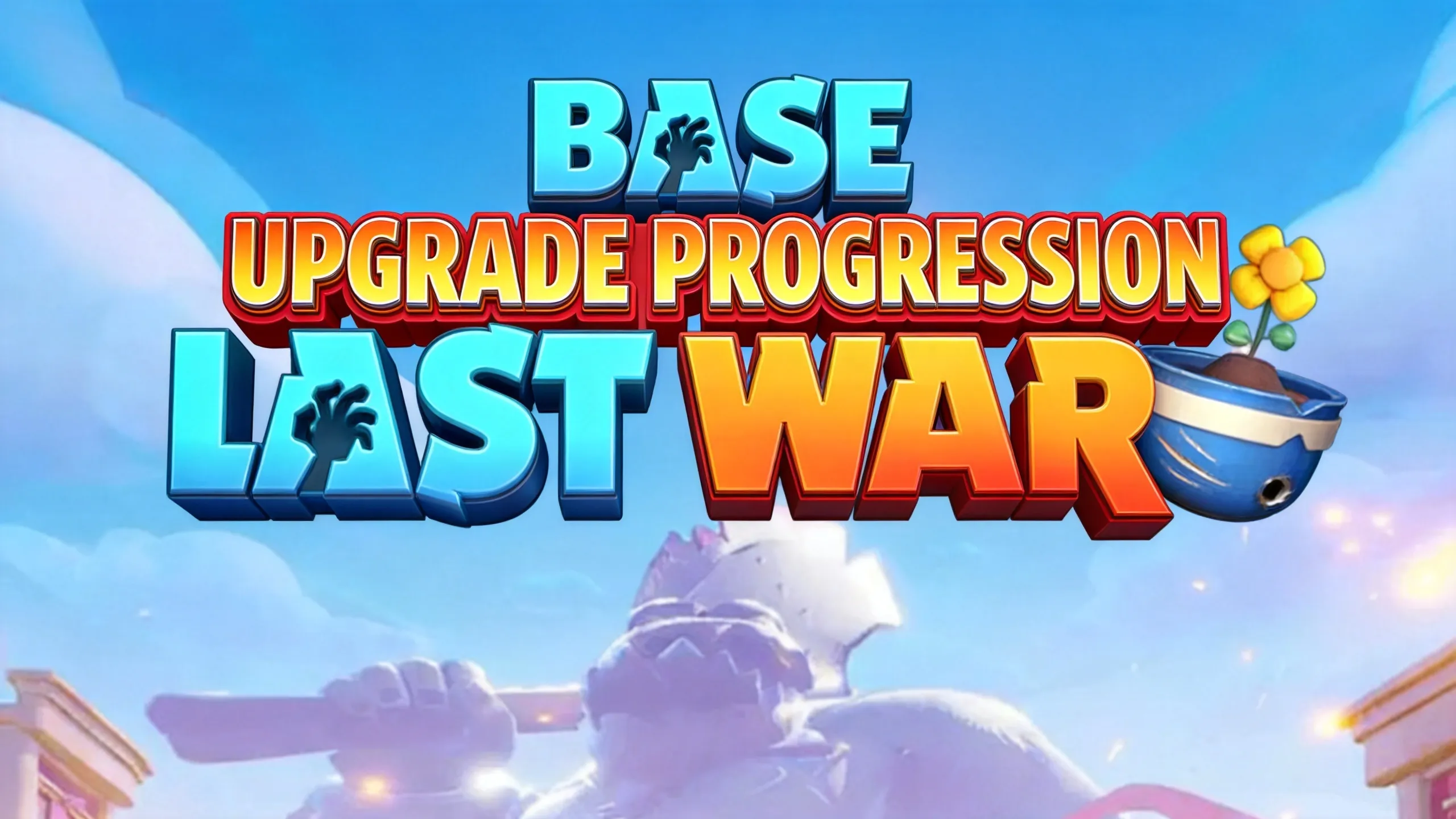 Last War Survival headquarters base upgrade level progression