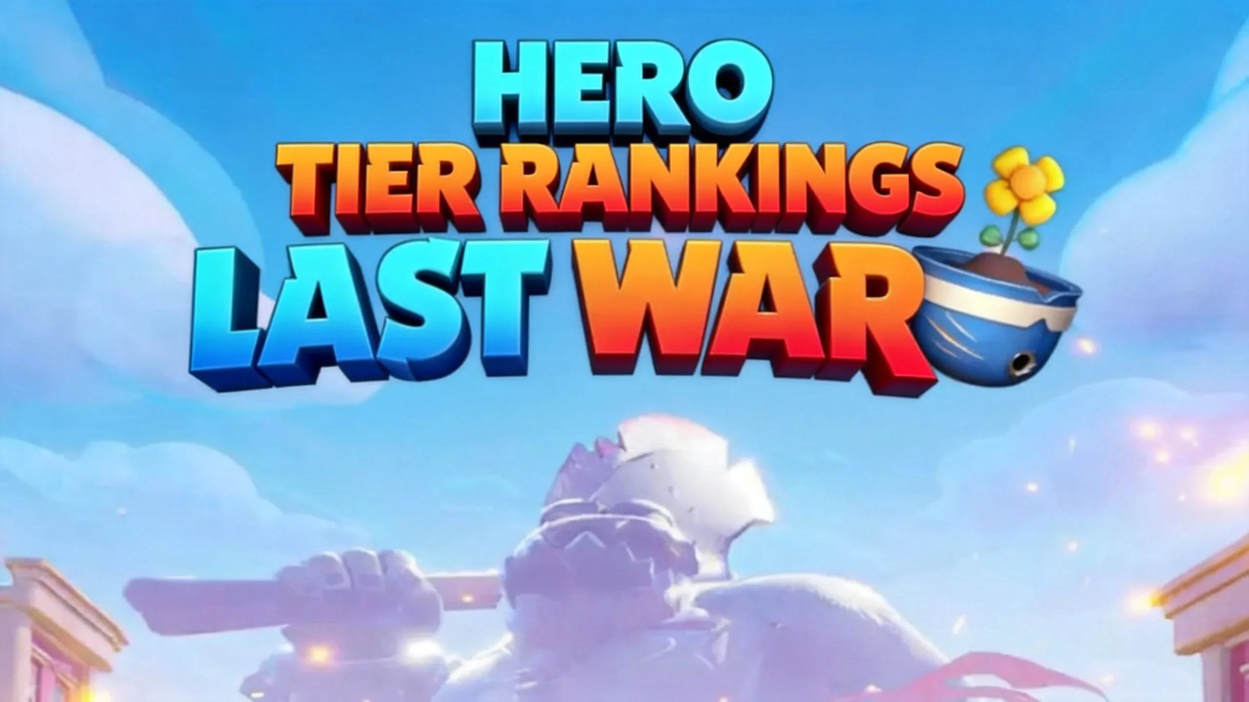 Last War 2026 Hero Tier Rankings Chart